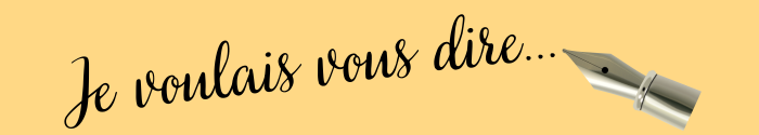 Je voulais vous dire 